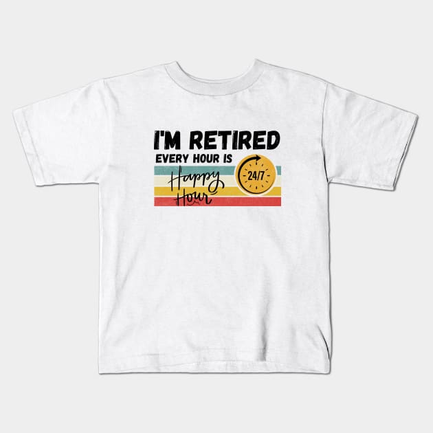 I'm Retired Every Hour Is Happy Hour | 24/7 Kids T-Shirt by Owlora Studios